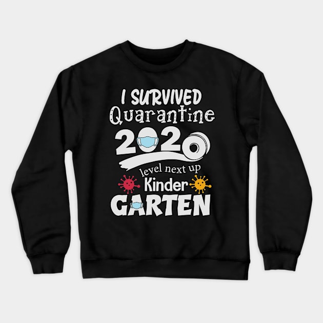 i survived quarantine 2020 level next up kinder garten Crewneck Sweatshirt by busines_night